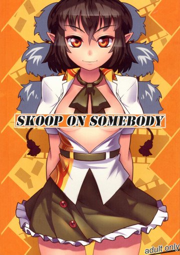 SKOOP ON SOMEBODY 